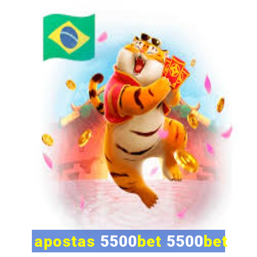 apostas 5500bet 5500bet